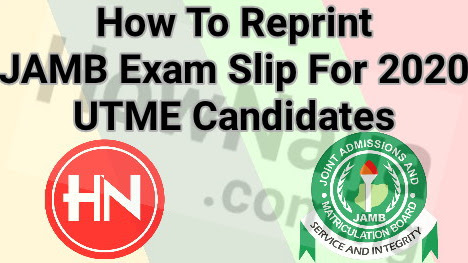 How To Reprint JAMB Exam Slip For 2020 UTME Candidates.