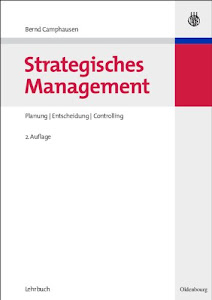 Strategisches Management: Planung, Entscheidung, Controlling