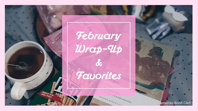 February Wrap-Up & Favorites