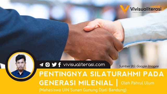 PENTINGNYA SILATURAHMI PADA GENERASI MILENIAL