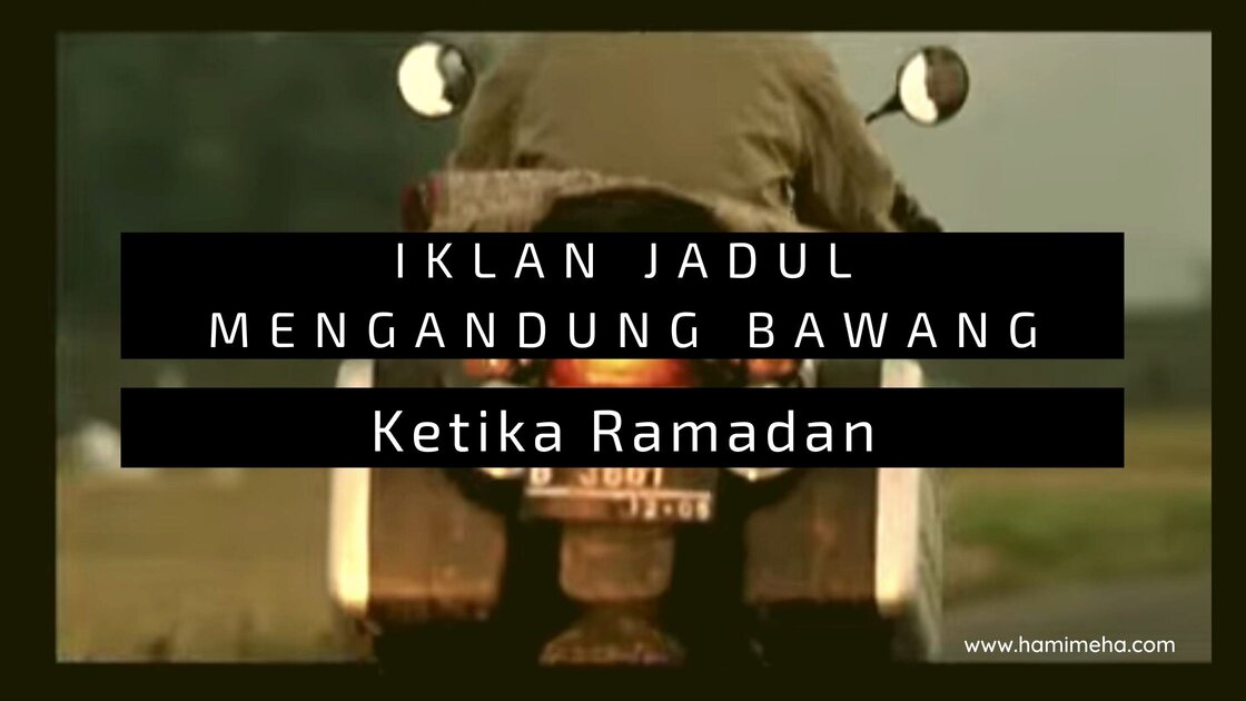 Iklan jadul mengandung bawang ketika ramadan