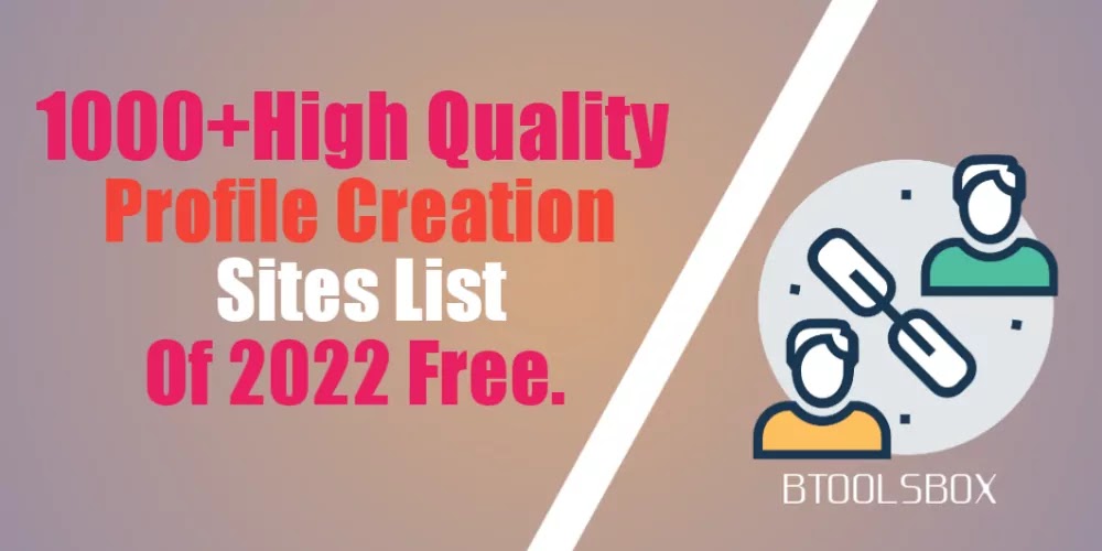 1000+ High Quality Profile Backlink Sites List 2022.