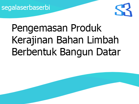 20 Identifikasi Kerajinan Limbah Berbentuk Bangun Datar Info Top!