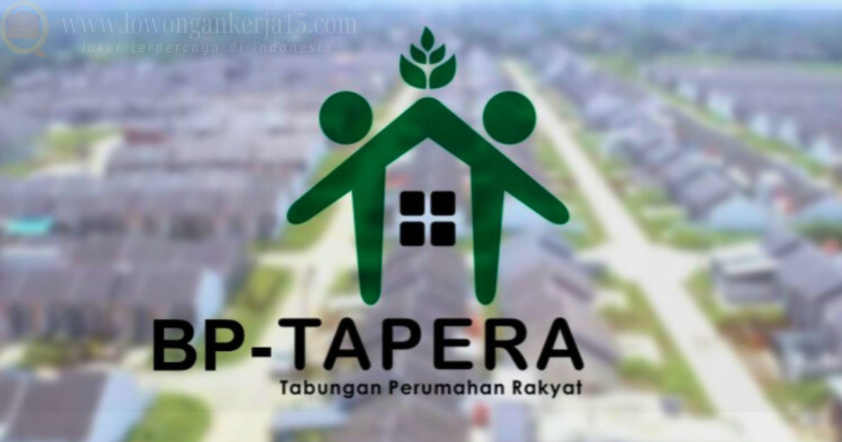 Tabungan Perumahan Rakyat (Tapera) buka Lowongan Kerja Tenaga Kontrak Lulusan D3 S1 Semua Jurusan : Fresh Graduate atau berpengalaman boleh Daftar