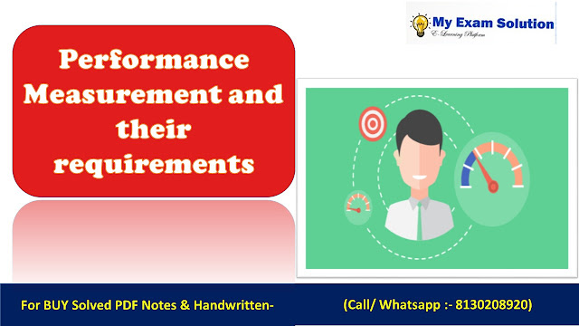 What do you understand by Performance Measurement and their requirements