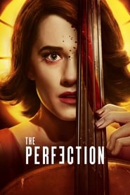 Regarder The Perfection 2018 Film Streaming Gratuit