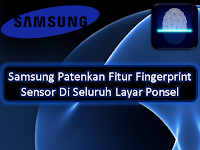 Samsung Patenkan Fitur Fingerprint Sensor Di Seluruh Layar Ponsel