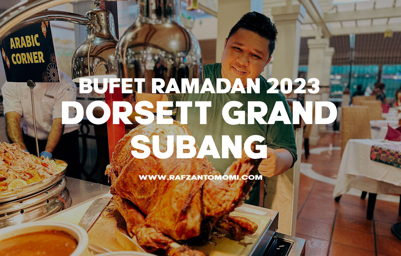 Bufet Ramadan 2023 - Dorsett Grand Subang