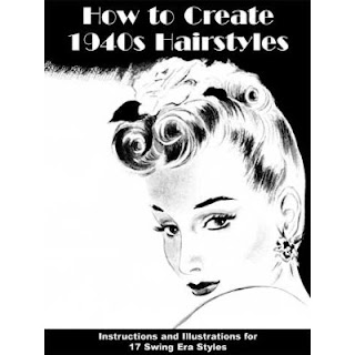 How to Create 1940s Hairstyles - Instructions and Illustrations for 17 Swing Era Styles