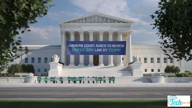 Supreme Court Asked to Review TikTok Ban Law by Trump