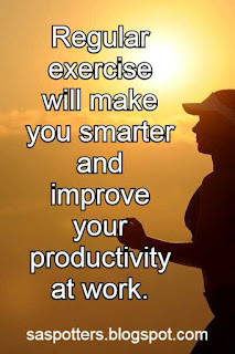 Regular exercise will make you smarter and improve work productivity.