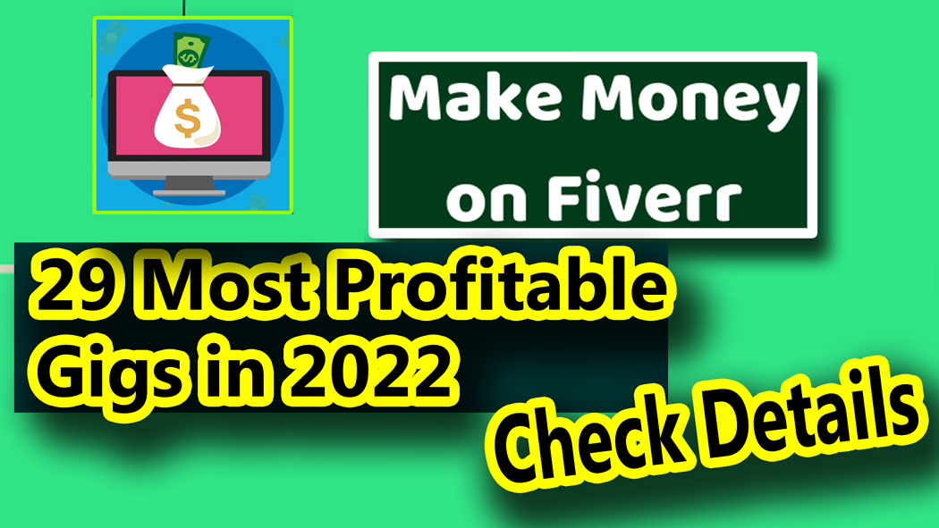 29 Most Profitable Gigs on Fiverr to Make Money in 2022 - Check Details