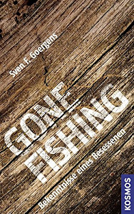 Gone Fishing: Bekenntnisse eines Besessenen