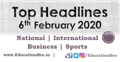 Top Headlines 6th February 2020 EducationBro