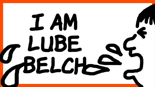 I AM LUBE BELCH