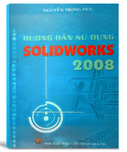  hướng dẫn sử dụng solidworks, solidworks, sách hướng dẫn sử dụng phần mềm solidworks, sách kỹ thuật, thư viện sách gmek, gmek, sách cơ khí, cơ khí gmek