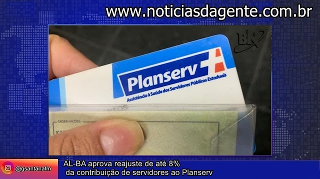 AL-BA aprova reajuste de até 8% da contribuição de servidores ao Planserv