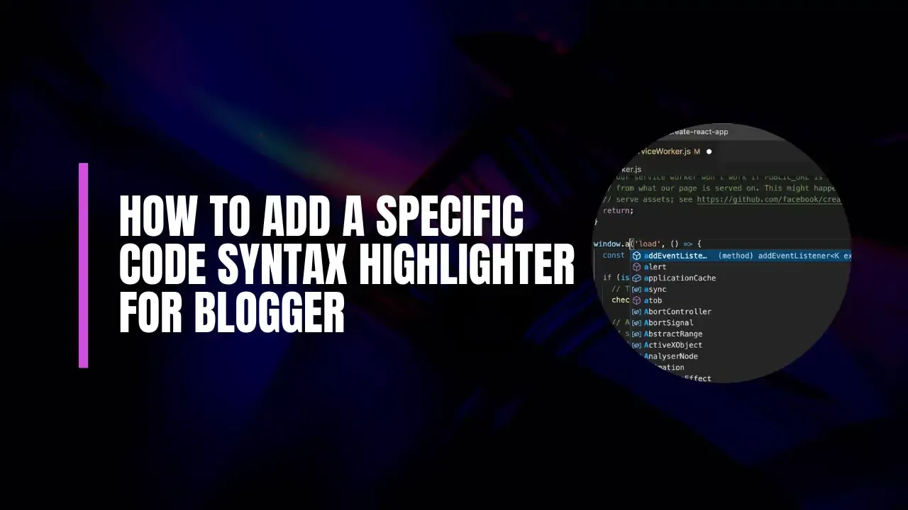 كيفية إضافة أداة تمييز بناء جملة الكود (Highlighter) المحددة لمدونة بلوجر