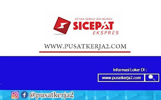 Lowongan Kerja D3 S1 Semua Jurusan Juni 2022 PT SiCepat Express