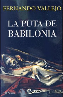 La Puta de Babilonia / Fernando Vallejo