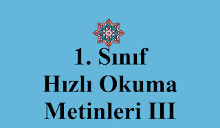 1. Sınıf Hızlı Okuma Metinleri III