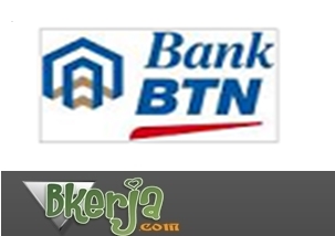 Lowongan Kerja Bank Btn Terbaru Maret 2017 2018 - Lowongan 