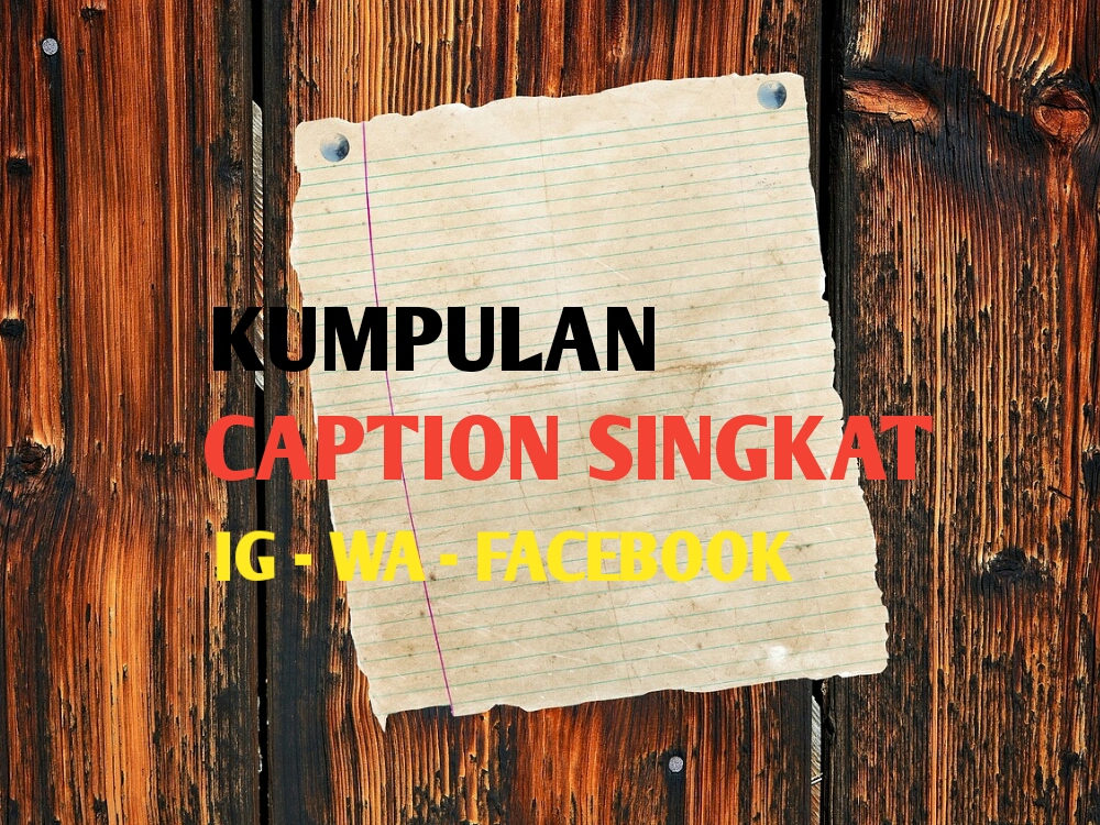 300 Caption Bijak Kekinian Singkat Motivasi, Cinta, Kehidupan Untuk