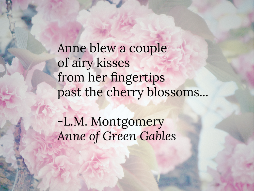 Anne of Green Gables Quote on Cherry Blossoms