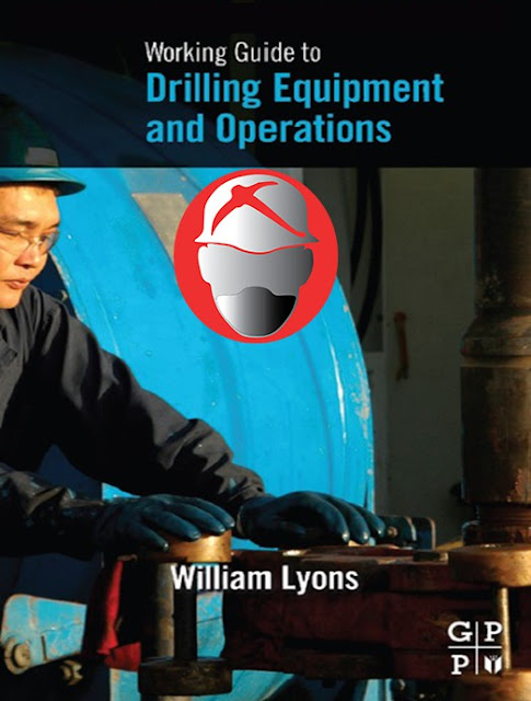 Working Guide to Drilling Equipment and Operations By William C. Lyons