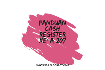 Panduan CASH REGISTER XE-A 207 DAN Cara Mengatasi Errornya