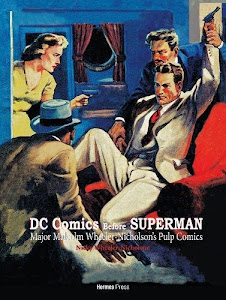 DC Comics Before Superman: Major Malcolm Wheeler-Nicholson's Pulp Comics