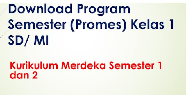 Download Program Semester (Promes) Kelas 1 SD/ MI Kurikulum Merdeka Semester 1 dan 2