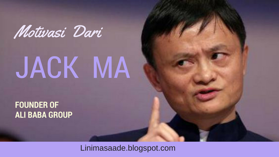 Termotivasi Dari Jack Ma Sang Raja Retail China Ali Baba 