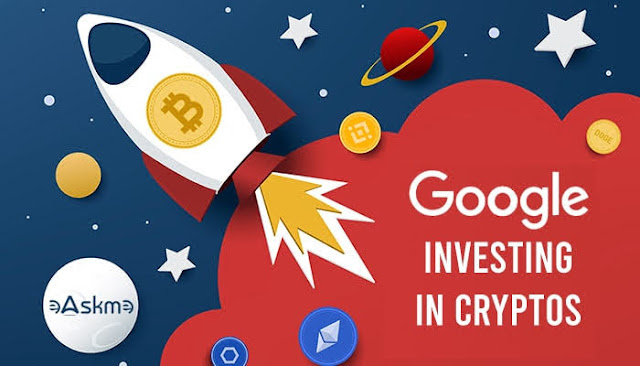 Why is Google Investing Big Money Into Crypto Companies and Startups?: eAskme