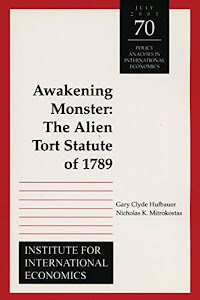 Awakening Monster: The Alien Tort Statute of 1789 (Policy Analyses in International Economics)