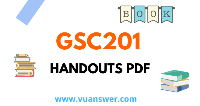 GSC201 Handouts PDF