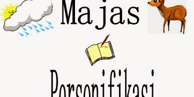 Majas Personifikasi: Pengertian dan Contoh