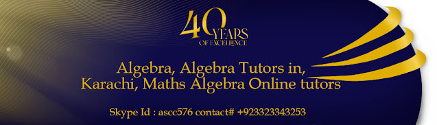 Algebra, Algebra Tutors Karachi,  Maths Algebra Online Tutors