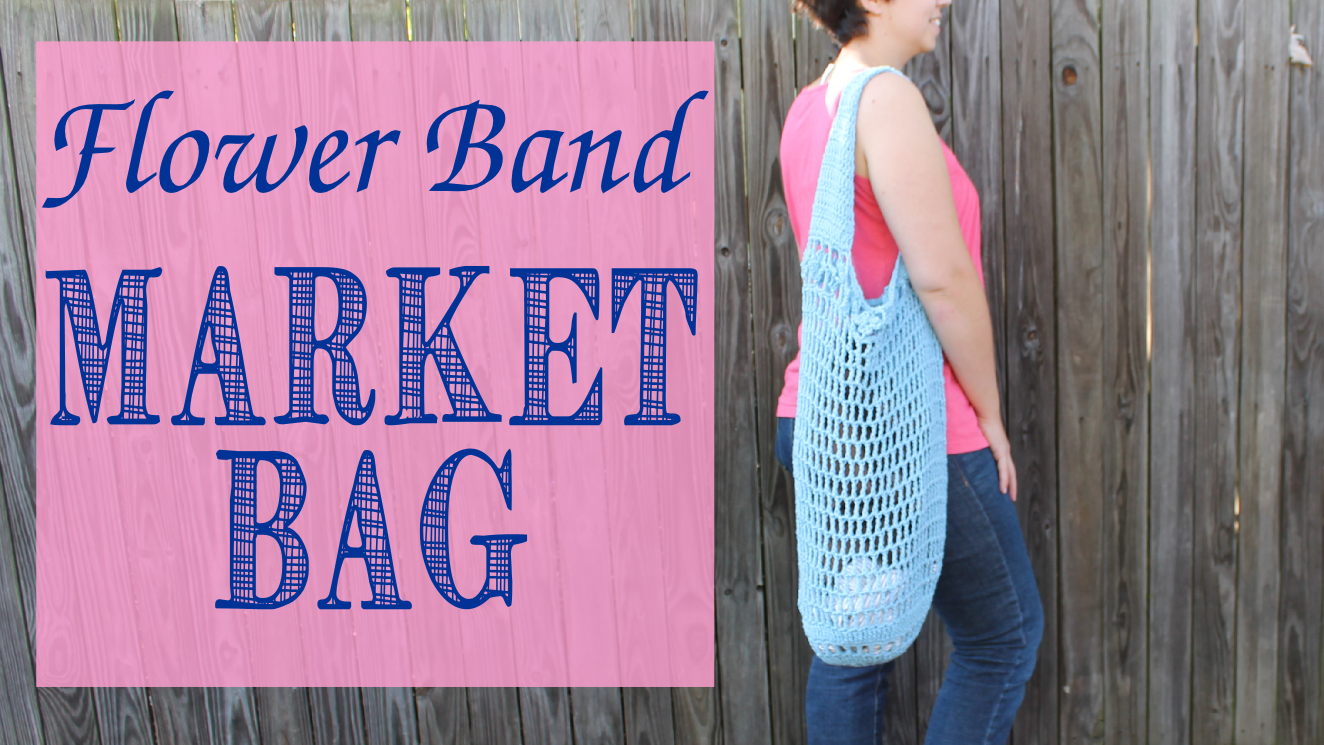 Katie Cooks and Crafts: Crochet Flower Band Market Bag Pattern and