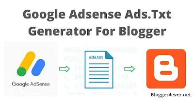 ads.txt generator, google adsense, blogger, blogspot, blogs, websites, adsense ads.txt generator tool