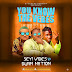 Seyi Vibes Vs Burn Nation - You Know The Vibes Mix (Hosted. Dj Blacky Burnoff)