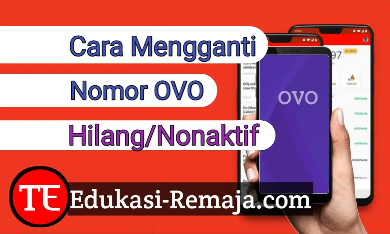 Cara Mengganti Nomor OVO Yang Hilang & Tidak Aktif