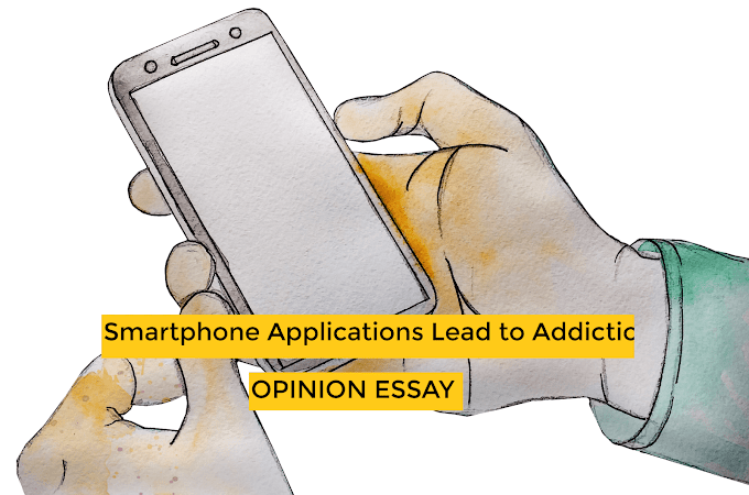 Opinion Essay: Smartphone Applications Lead to Addiction 