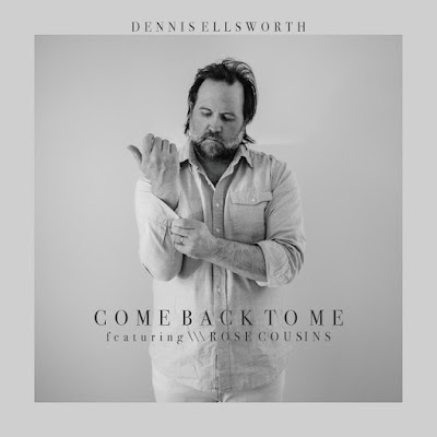 Dennis Ellsworth Shares New Single ‘Come Back To Me’ ft. Rose Cousins