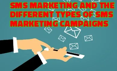 SMS Marketing and the Different Types of SMS Marketing Campaigns