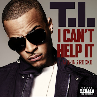 T.I. ft. Rocko - I Can't Help It