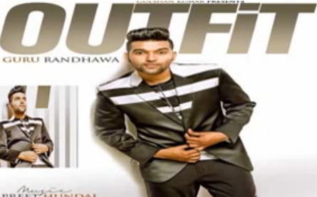 Outfit, ऑउटफिट, (Guru Randhawa), Lyrics Full Video Song Hd 