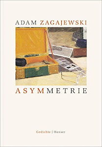 Asymmetrie: Gedichte