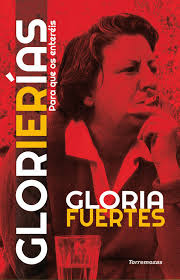  Glorierías (para que os enteréis) / Gloria Fuertes