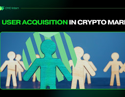 User Acquisition in Crypto Marketing: A Comprehensive Guide